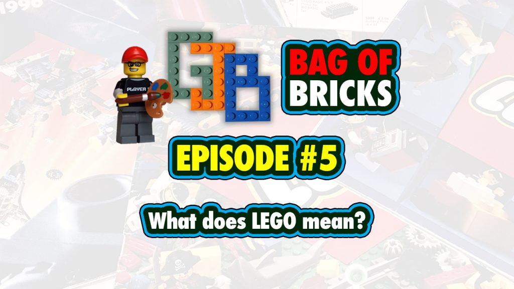 The meaning of LEGO | Bag of Bricks #5 | Vodcast