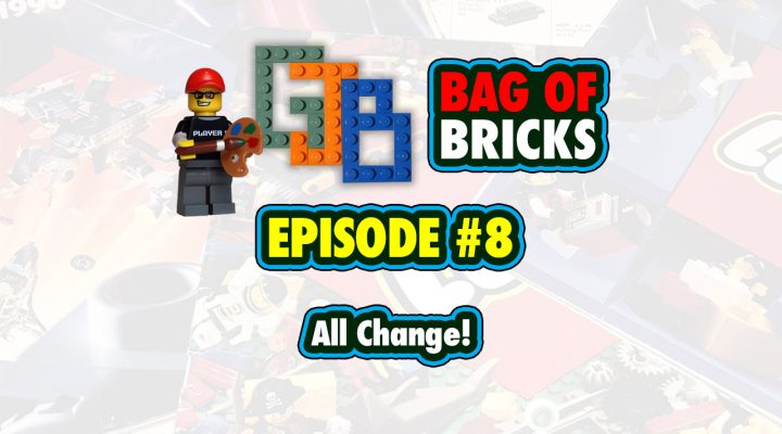 All Change! | Bag of Bricks #8 | A LEGO Podcast